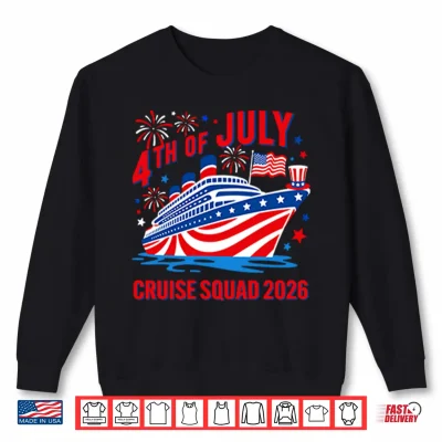 Sweatshirt 4th Of July Cruise Squad 2026 Shirt