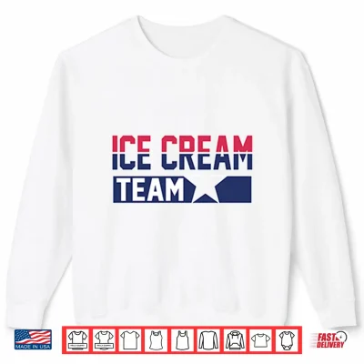 Ice Cream Team Shirt 2 Sweatshirt ICE Cream Team Shirt