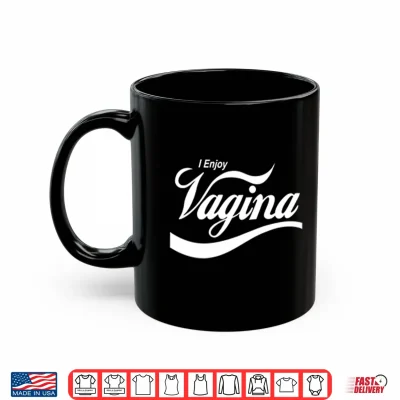 Mug I Enjoy Vagina Coca Cola Parody Shirt