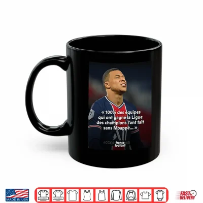 Mug Mbappe Meme PSG Champions League Joke Shirt