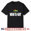War Is Gay Pride Lgbtq Shirt