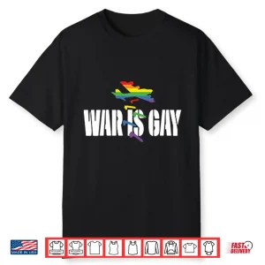 War Is Gay Pride Lgbtq Shirt