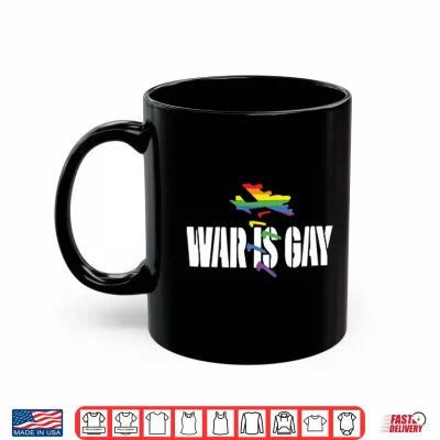 Mug War Is Gay Pride LGBTQ Shirt