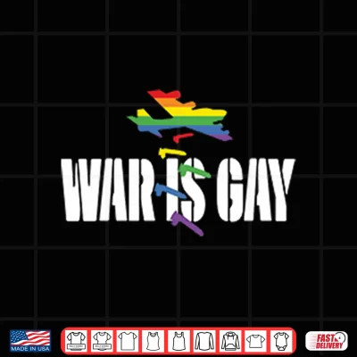 Design War Is Gay Pride LGBTQ Shirt