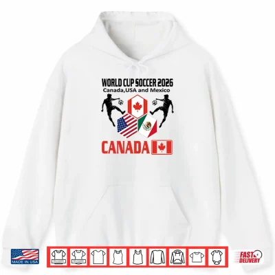 Hoodie World Cup Soccer 2026 Canada USA And Mexico Shirt