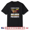 A Salvar La Patria Abelardo Presidente 2026 Colombian Flag Shirt