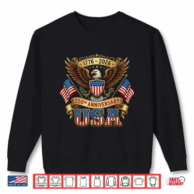 250Th Anniversary Usa Flag 250 Years American 4Th Of July Shirt 2 Sweatshirt 250th Anniversary USA Flag 250 Years American 4th of July Shirt