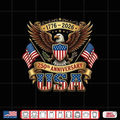 250Th Anniversary Usa Flag 250 Years American 4Th Of July Shirt 4 Design 250th Anniversary USA Flag 250 Years American 4th of July Shirt