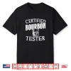 Certified Bourbon Tester Whiskey Drinking Funny Shirt