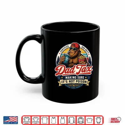 Mug Dad Tax Bigfoot Snack Inspector Funny Dad Shirt