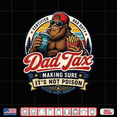 Design Dad Tax Bigfoot Snack Inspector Funny Dad Shirt