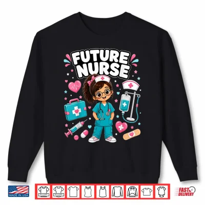 Sweatshirt Future Nurse Cute Girl Medical Career Gifts for Girls Kids Shirt