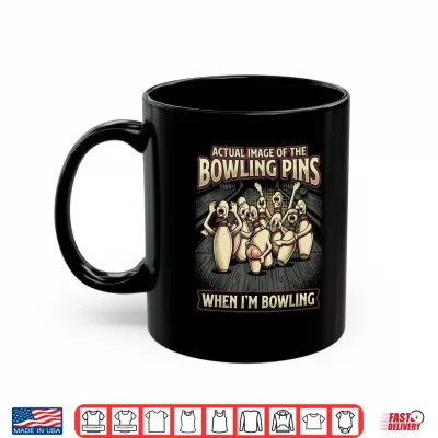 Mug Funny Actual Image of Bowling Pins Mocking Me When Bowling Shirt