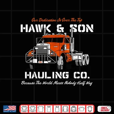 Design Hawk and Son Hauling Company Big Rig Pride Shirt