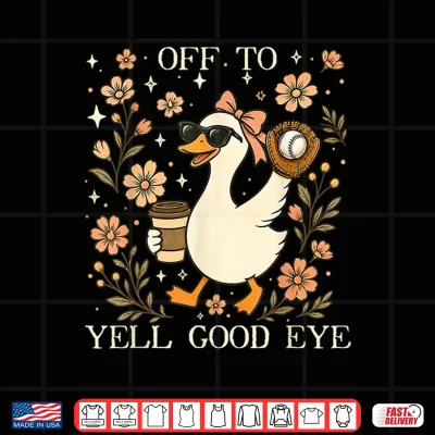 Design Off to Yell Good Eye Funny Baseball Mom Silly Goose Game Day Shirt