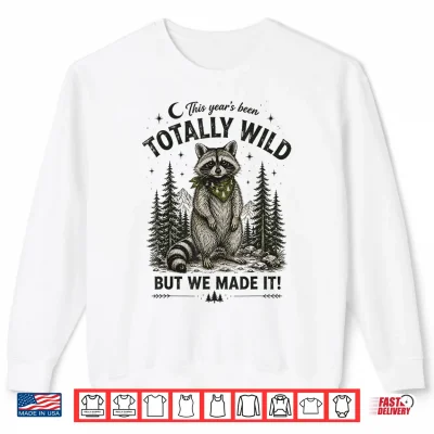 Sweatshirt This Years Been Wild But We Made Last Day of School Teacher Shirt