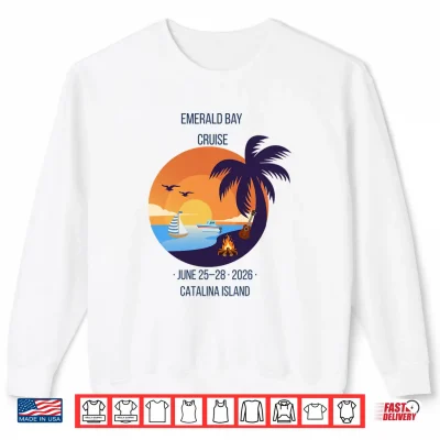 Sweatshirt 2026 Annual Emerald Bay Cruise to Catalina Boating Souvenir Shirt