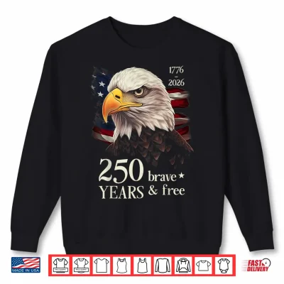 Sweatshirt 250 Years Brave Free USA Eagle 250th Anniversary America Shirt