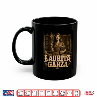Mug Funny Laurita Garza Vintage Western Teacher Scene Fun Shirt