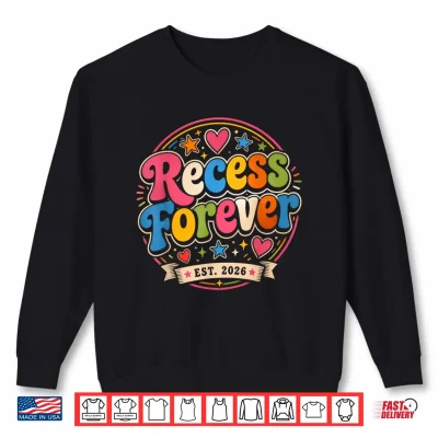 Sweatshirt Teacher Retirement School Recess Forever Est 2026 Shirt