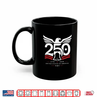 Patriotic 250 Years Usa 250Th Anniversary Usa 4Th Of July Shirt 3 Mug Patriotic 250 Years USA 250th Anniversary USA 4th of July Shirt
