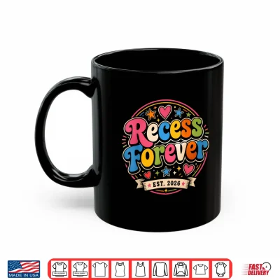 Mug Teacher Retirement School Recess Forever Est 2026 Shirt