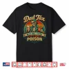 Dad Tax Making Sure It’S Not Poison Skeleton Fathers Day Men Shirt