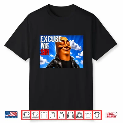 Excuse Me Sir Funny Tung Tung Sahur Brainrot Meme Shirt