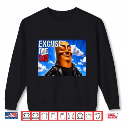 Sweatshirt Excuse Me Sir Funny Tung Tung Sahur Brainrot Meme Shirt