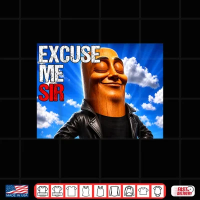 Design Excuse Me Sir Funny Tung Tung Sahur Brainrot Meme Shirt