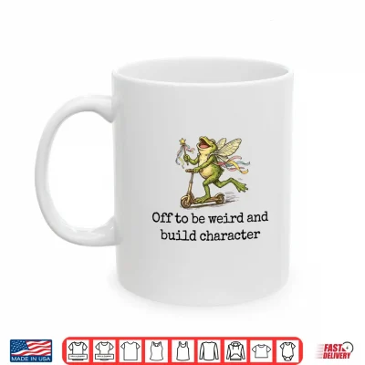 Mug Off to Be Weird and Build Character Fairy Frog Scooter Shirt