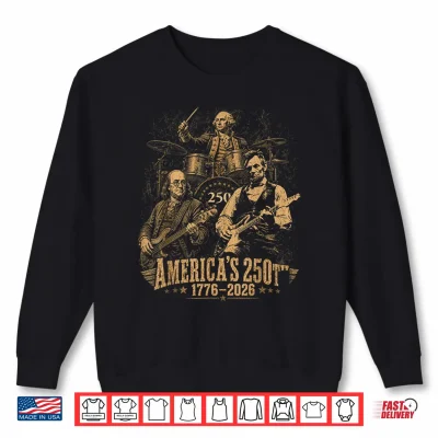 250 Years Patriot Guitar Drum Band American Flag 1776 2026 Shirt 2 Sweatshirt 250 Years Patriot Guitar Drum Band American Flag 1776 2026 Shirt