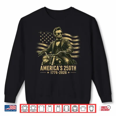 Abraham Lincoln Biker Usa 250Th Anniversary 250 Years Usa Shirt 2 Sweatshirt Abraham Lincoln Biker USA 250th Anniversary 250 Years USA Shirt