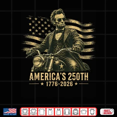 Abraham Lincoln Biker Usa 250Th Anniversary 250 Years Usa Shirt 4 Design Abraham Lincoln Biker USA 250th Anniversary 250 Years USA Shirt
