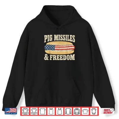 Hoodie Pig Missiles and Freedom 4th of July Patriotic Hotdog Shirt