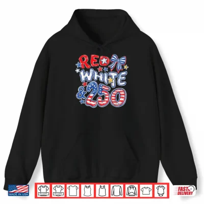 Red White And 250 Usa America Independence Day Shirt 1 Hoodie Red White and 250 USA America Independence Day Shirt
