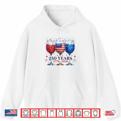 Hoodie 250 Anniversary USA 4th of July Patriotic 250 Years American Shirt