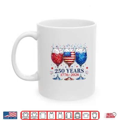 Mug 250 Anniversary USA 4th of July Patriotic 250 Years American Shirt