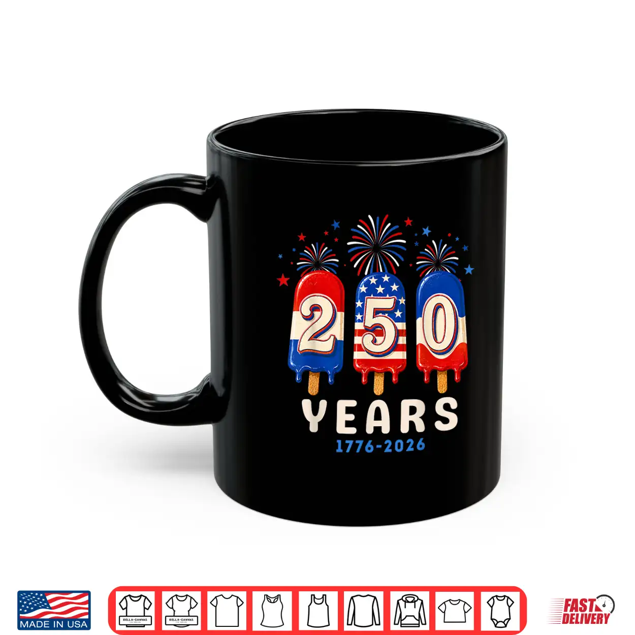 250 Anniversary Usa Ice Pops 4Th Of July 250Th Anniversary Shirt 250 Anniversary Usa Ice Pops 4Th Of July 250Th Anniversary Shirt