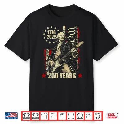 250 Years Still Rocking George Washington Playing Guitar Shirt