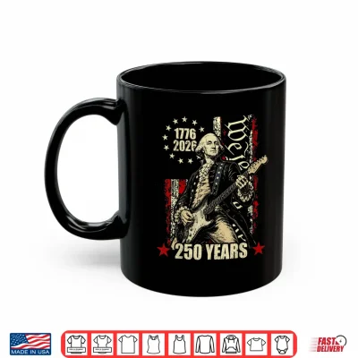 250 Years Still Rocking George Washington Playing Guitar Shirt 3 Mug 250 Years Still Rocking George Washington Playing Guitar Shirt