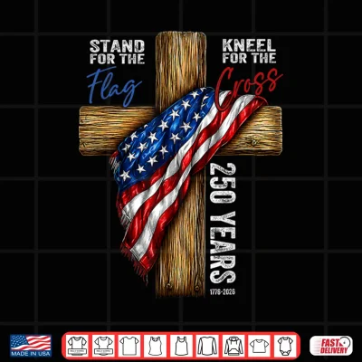 Design 250 Years USA Christian Patriotic Cross 250th Anniversary Shirt
