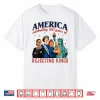 America Celebrating 250 Years Of Rejecting Kings 4Th Of July Shirt