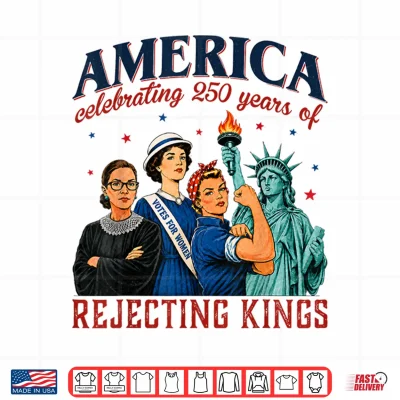 America Celebrating 250 Years Of Rejecting Kings 4Th Of July Shirt 4 Design America Celebrating 250 Years of Rejecting Kings 4th of July Shirt