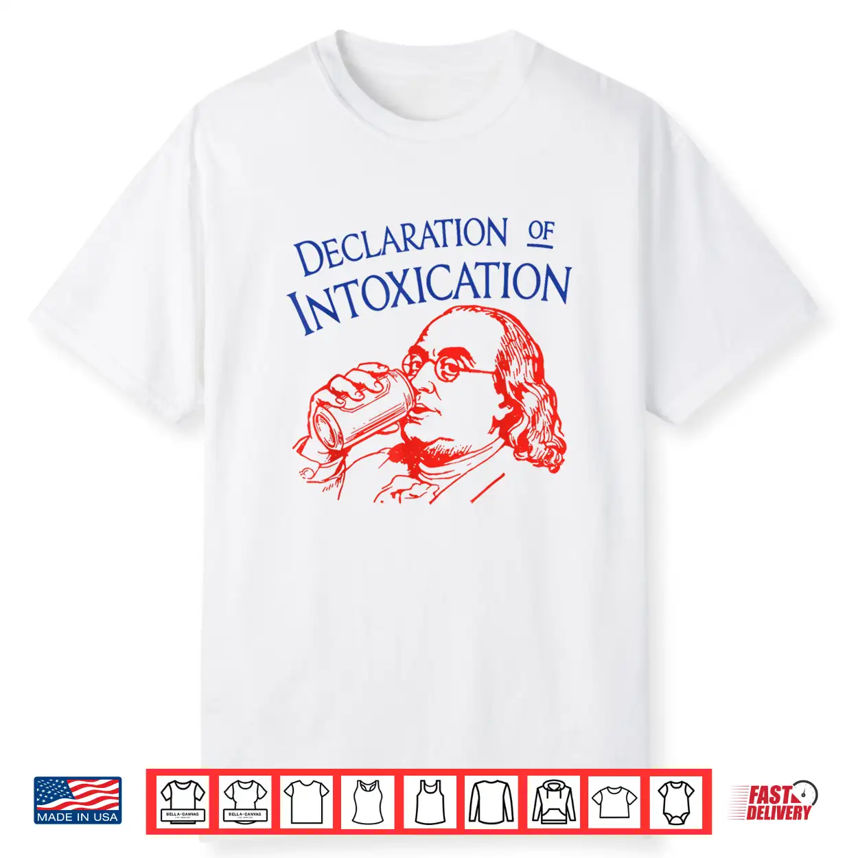 Funny Ben Declaration Of Intoxication 4Th July Shirt Funny Ben Declaration Of Intoxication 4Th July Shirt