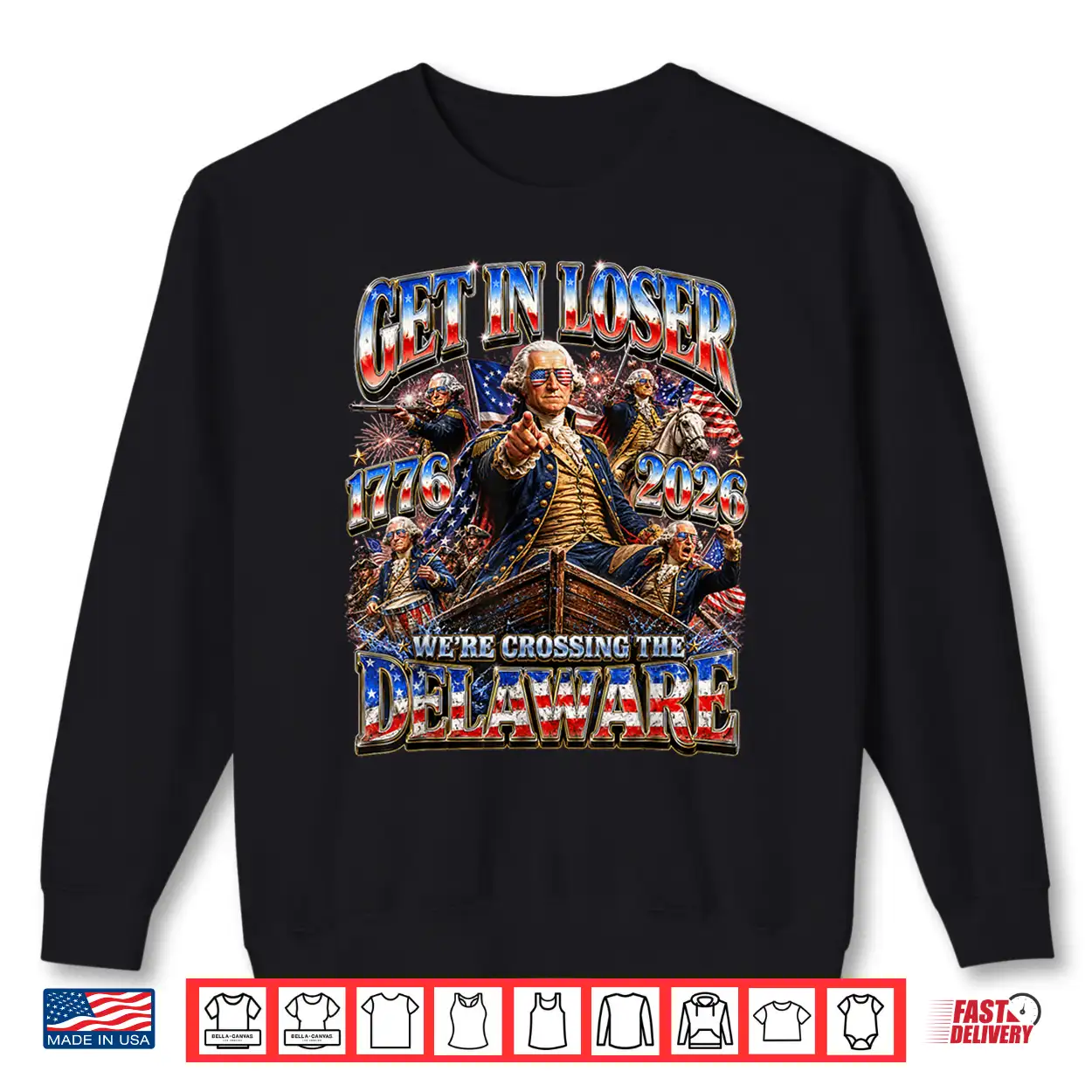 Funny 4Th Of July Get In Loser George Washington 1776 2026 Shirt Funny 4Th Of July Get In Loser George Washington 1776 2026 Shirt