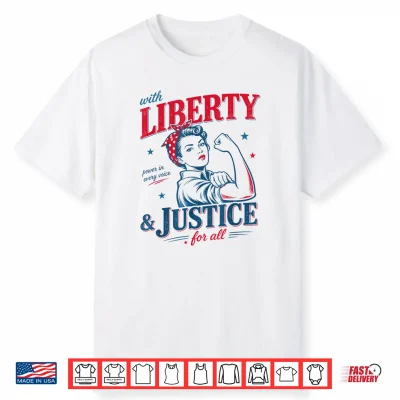 Liberty And Justice For All 4Th Of July Patriotic Women Shirt