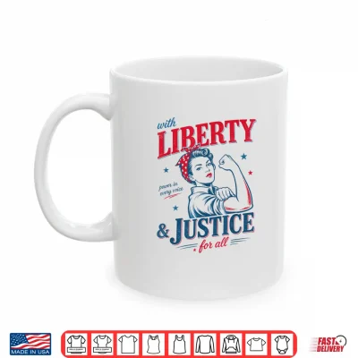 Liberty And Justice For All 4Th Of July Patriotic Women Shirt 3 Mug Liberty and Justice for All 4th of July Patriotic Women Shirt