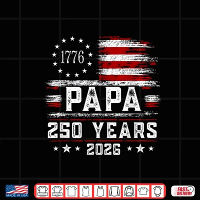 Design Mens Papa American Flag 250 Years 4th of July Grandpa Shirt