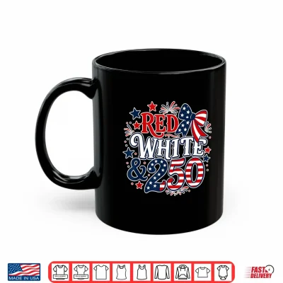 Red White Blue 250 Years 1776 2026 American 4Th Of July Shirt 3 Mug Red White Blue 250 Years 1776 2026 American 4th of July Shirt